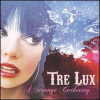 Tre Lux - A Strange Gathering lyrics
