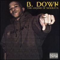 B. Down - The Legend of Nickmata lyrics