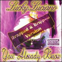 Lucky Luciano - You Already Know: Dropped and Dripped lyrics