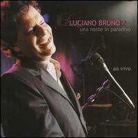 Luciano Bruno - Una Notte in Paradiso: Ao Vivo [live] lyrics