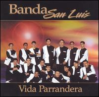 Banda San Luis - Vida Parrandera lyrics