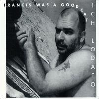 Rich Lodato - Francis Was a Good Cat lyrics