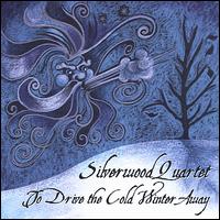 Silverwood Quartet - To Drive the Cold Winter Away lyrics