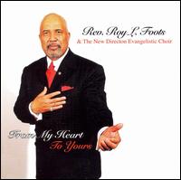 Reverend Roy L. Foots & The New Direction Evangelistic Choi - From My Heart To Yours lyrics
