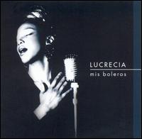 Lucrecia - Mis Boleros lyrics
