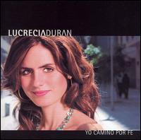 Lucrecia Duran - Yo Camino Por Fe lyrics