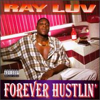 Ray Luv - Forever Hustlin' lyrics