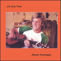 Steven Knechtges - ...It's Only Time lyrics
