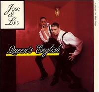 Jose & Luis - Queen's English [CD/Vinyl Single] lyrics