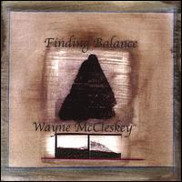 Wayne McCleskey - Finding Balance lyrics