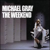 Michael Gray - The Weekend lyrics