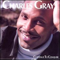 Charles Gray - Continue to Conquer lyrics