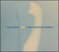 Hans Reichel - Yuxo: A New Daxophone Operetta lyrics