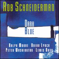 Rob Schneiderman - Dark Blue lyrics