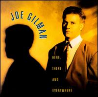Joe Gilman - Here, There and Everywhere lyrics