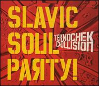 Slavic Soul Party! - Teknochek Collision lyrics