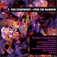 Ken Schaphorst - Over the Rainbow: The Music of Harold Arlen lyrics