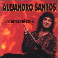 Alejandro Santos - 5 Carnavales 4 lyrics