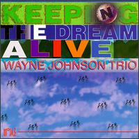 Wayne Johnson - Keeping the Dream Alive lyrics