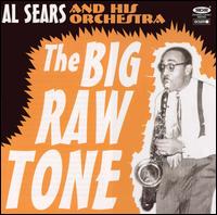 Al Sears - The Big Raw Tone lyrics