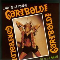 Garibaldi - Que Te La Pongo lyrics