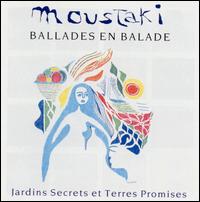 Georges Moustaki - Ballades en Balade: Jardins Secrets et Terres Promises lyrics