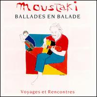 Georges Moustaki - Ballades en Balade: Voyages at Reontres lyrics