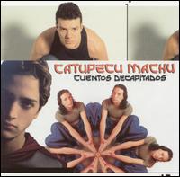 Catupecu Machu - Cuentos Decapitados lyrics