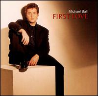 Michael Ball - First Love lyrics