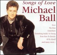 Michael Ball - Songs of Love lyrics