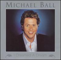 Michael Ball - I Dreamed a Dream lyrics