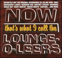 The Lounge-O-Leers - Now That's What I Call the Lounge-O-Leers [live] lyrics