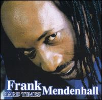 Frank Mendenhall - Hard Times lyrics