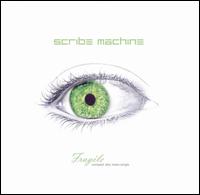 Scribe Machine - Fragile lyrics
