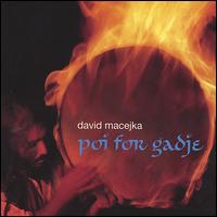 David Macejka - Poi for Gadje lyrics
