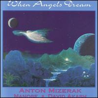 Anton Mizerak - When Angels Dream lyrics