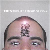 God TV - Surfing the Remote Controls lyrics