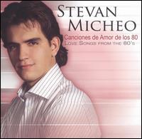 Stevan Micheo - Canciones de Amor de los 80/Love Songs from the 80's lyrics