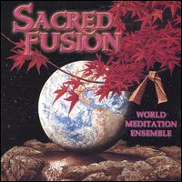 World Meditation Ensemble - Sacred Fusion lyrics