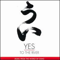 Osho - Yes to the River lyrics
