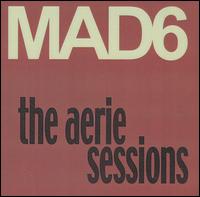 Mad Six - The Aerie Sessions lyrics
