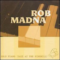 Rob Madna - Solo Piano: Jazz at Pinehill lyrics
