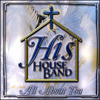 His House Band - All About You lyrics