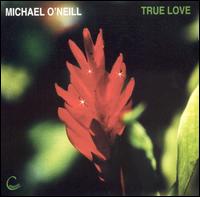 Michael O'Neill [Guitar] - True Love lyrics