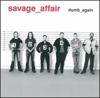 Savage Affair - Dumb Again lyrics