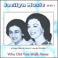Jacilyn Music - Why Did You Walk Away lyrics