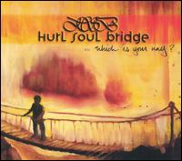 Hurl Soul Bridge - Which Is Your Way? lyrics