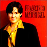 Francisco Madrigal - Francisco Madrigal lyrics