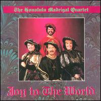 Honolulu Madrigal Quartet - Joy to the World lyrics