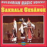 Bulgarian Magic Voices - Sakrale Gesange lyrics